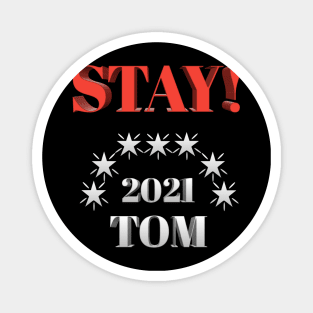 Stay tom 2021 Magnet